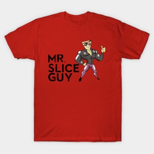 Mr. Slice Guy T-Shirt